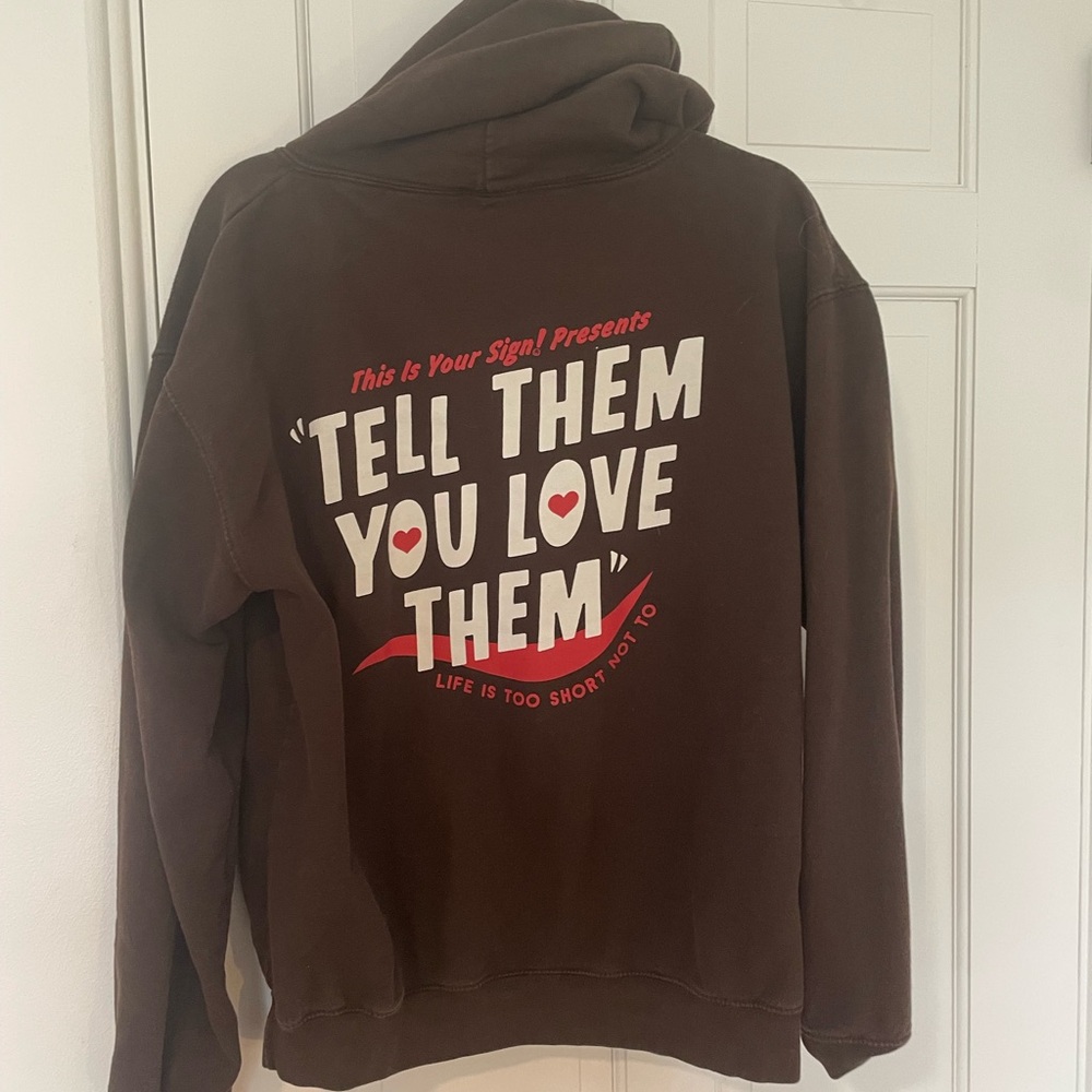 Tell them you love them brown hoodie